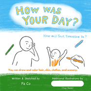 How Was Your Day?: How Will Your Tomorrow Be? (American English)