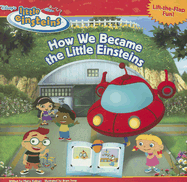 How We Became the Little Einsteins - Disney Books, and Kelman, Marcy