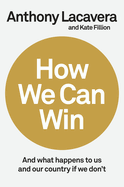 How We Can Win: And What Happens to Us and Our Country If We Don't