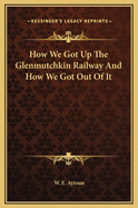 How We Got Up the Glenmutchkin Railway and How We Got Out of It