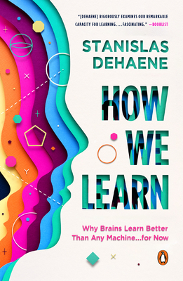 How We Learn: Why Brains Learn Better Than Any Machine . . . for Now - Dehaene, Stanislas
