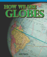 How We Use Globes