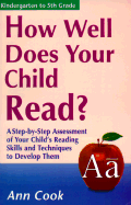 How Well Does Your Child Read?: A Step-By-Step Assessment of Your Child's Reading Skills