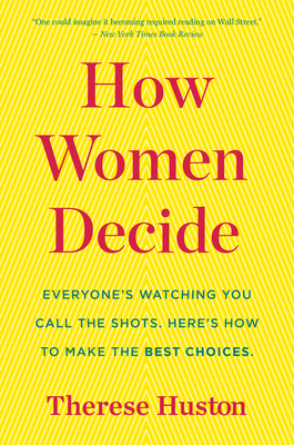 How Women Decide - Huston, Therese