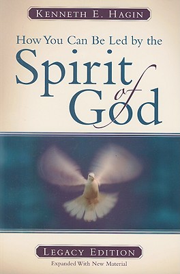 How You Can Be Led by the Spirit of God: Legacy Edition - Hagin, Kenneth E
