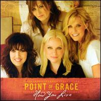 How You Live - Point of Grace