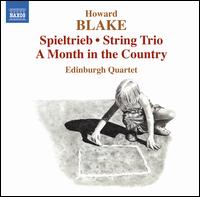 Howard Blake: Spieltrieb; String Trio; A Month in the Country - Edinburgh Quartet