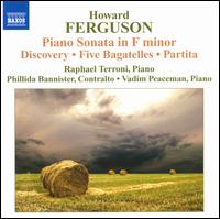 Howard Ferguson: Piano Sonata in F minor; Discovery; Five Bagatelles; Partita - Phillida Bannister (contralto); Raphael Terroni (piano); Vadim Peaceman (piano)