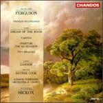 Howard Ferguson: The Dream of the Rood; Partita; Overture for an Occasion; Two Ballads - Anne Dawson (soprano); Brian Rayner Cook (baritone); Richard Hickox (conductor)