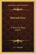 Howard Grey: A Story for Boys (1859)