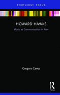 Howard Hawks: Music as Communication in Film