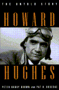 Howard Hughes: 9the Untold Story