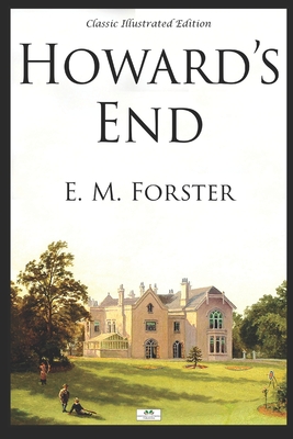 Howard's End - Classic Illustrated Edition - Carr, L (Editor), and Forster, E M