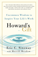 Howard's Gift: Uncommon Wisdom to Inspire Your Life's Work