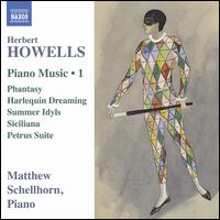 Howells: Piano Music, Vol. 1 - Matthew Schellhorn (piano)