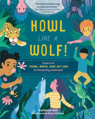 Howl like a Wolf! An Interactive Guide to Animal Behaviors - Yale, Kathleen