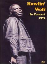 Howlin Wolf: In Concert, 1970