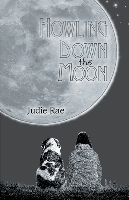 Howling Down the Moon - Rae, Judie