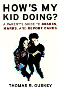 How's My Kid Doing?: A Parent's Guide to Grades, Marks, and Report Cards