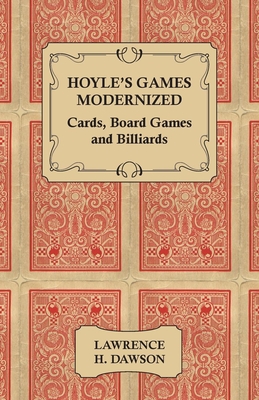 Hoyle's Games Modernized - Cards, Board Games and Billiards - Dawson, Lawrence H