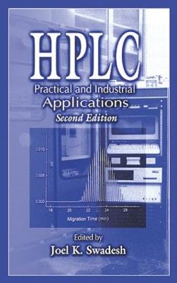 HPLC: Practical and Industrial Applications, Second Edition - Swadesh, Joel K (Editor)