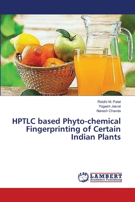 HPTLC based Phyto-chemical Fingerprinting of Certain Indian Plants - Patel, Riddhi M, and Jasrai, Yogesh, and Chavda, Naresh