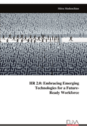 HR 2.0: Embracing EmergingTechnologies for a Future-Ready Workforce