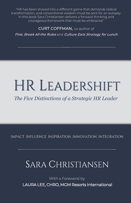 HR Leadershift: The Five Distinctions of a Strategic HR Leader - Christiansen, Sara