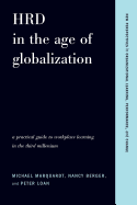Hrd in the Age of Globalization: A Practical Guide to Workplace Learning in the Third Millennium