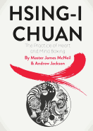 Hsing-I Chuan: The Practice of Heart and Mind Boxing