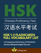 HSK 1-3 Flashcards Full Vocabulary List. A Frequency Dictionary of Mandarin Chinese Bilingual English German: Practice prep book with pinyin and sentence examples. The ultimate standard course textbook Chinese characters for HSK Level 1 2 3 stories reader