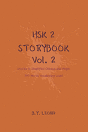HSK 2 Storybook Vol 2: Stories in Simplified Chinese and Pinyin, 300 Word Vocabulary Level