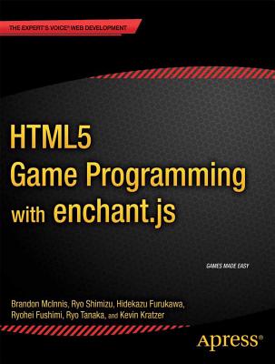 HTML5 Game Programming with Enchant.Js - Shimizu, Ryo, and Furukawa, Hidekazu, and Fushimi, Ryohei