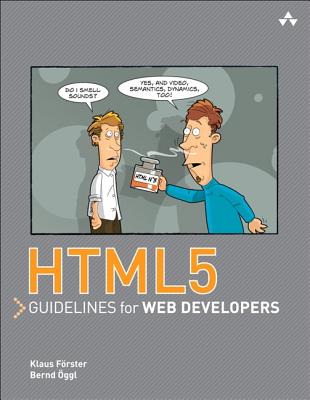 HTML5 Guidelines for Web Developers - Frster, Klaus, and ggl, Bernd