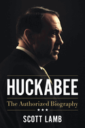 Huckabee: The Authorized Biography