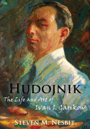 Hudojnik: The Life and Art of Ivan I. Garikow