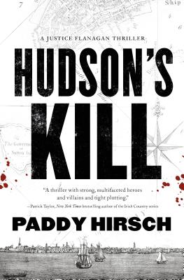 Hudson's Kill: A Justice Flanagan Thriller - Hirsch, Paddy