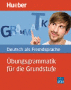 Hueber dictionaries and study-aids: Ubungsgrammatik fur die Grundstufe