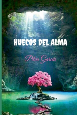 Huecos del alma - Garc?a, Pilar