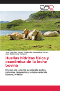 Huellas hdricas fsica y econmica de la leche bovina