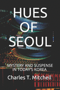 Hues of Seoul: Mystery and Suspense in Today's Korea