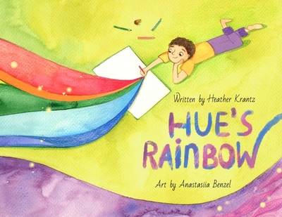 Hue's Rainbow - Krantz, Heather