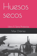 Huesos secos: Libro II, Serie Profecas