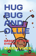 Hug Bug and Ollie: Based on True Events