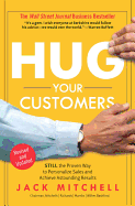 Hug Your Customers: The Proven Way to Personalize Sales and Achieve Astounding Results