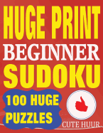 Huge Print Beginner Sudoku: 100 Beginner Level Sudoku Puzzles - 2 Per Page - 8.5 X 11 Inch Book