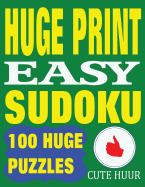 Huge Print Easy Sudoku: 100 Easy Sudoku Puzzles with 2 Puzzles Per Page. 8.5 X 11 Inch Book