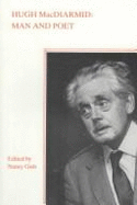 Hugh Macdiarmid: Man and Poet - Gish, Nancy (Editor)