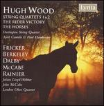 Hugh Wood: String Quartets Nos. 1 & 2; The Rider Victory; The Horses - April Cantelo (soprano); Dartington String Quartet; John McCabe (piano); Julian Lloyd Webber (cello); London Oboe Band;...