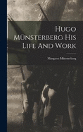 Hugo Mnsterberg His Life And Work